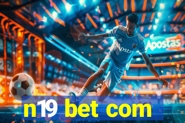 n19 bet com